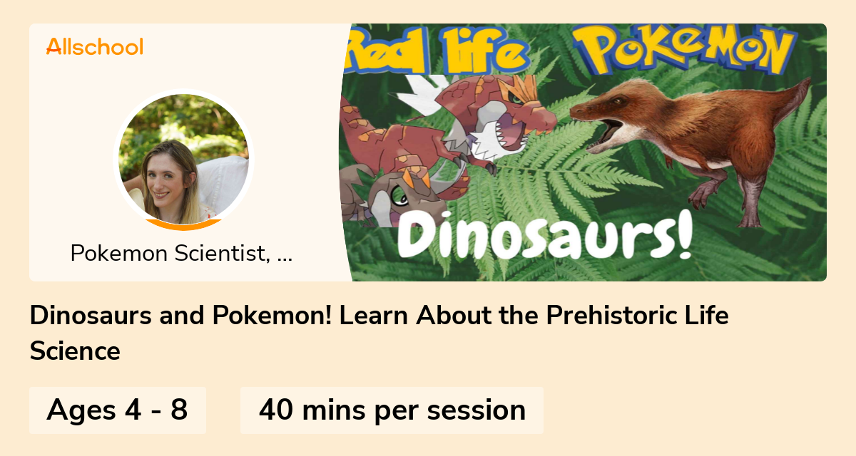 Dinosaurs And Pokemon Learn About The Prehistoric Life Science Live Interative Class For Ages 3839