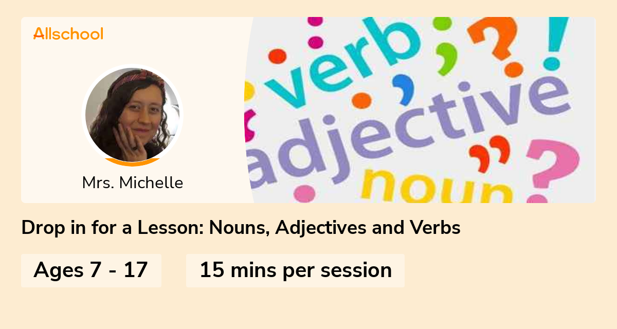 Drop in for a Lesson Nouns, Adjectives and Verbs Live interative