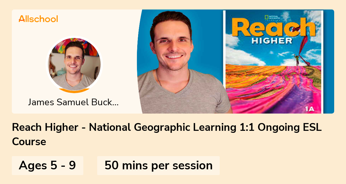 Reach Higher - National Geographic Learning 1:1 Ongoing ESL Course ...