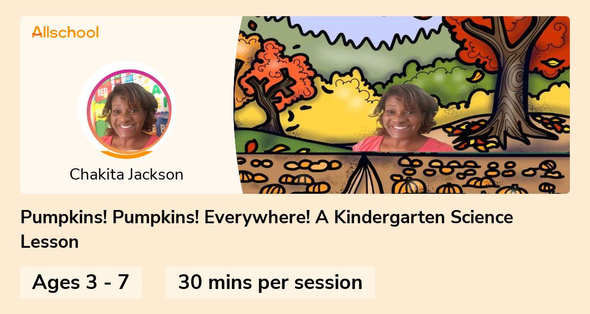 Pumpkins! Pumpkins! Everywhere! A Kindergarten Science Lesson Live