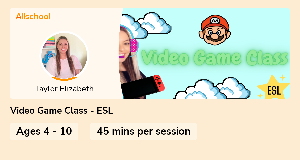 Video Game Class ESL Live interative class for ages 410 taught by Taylor Elizabeth