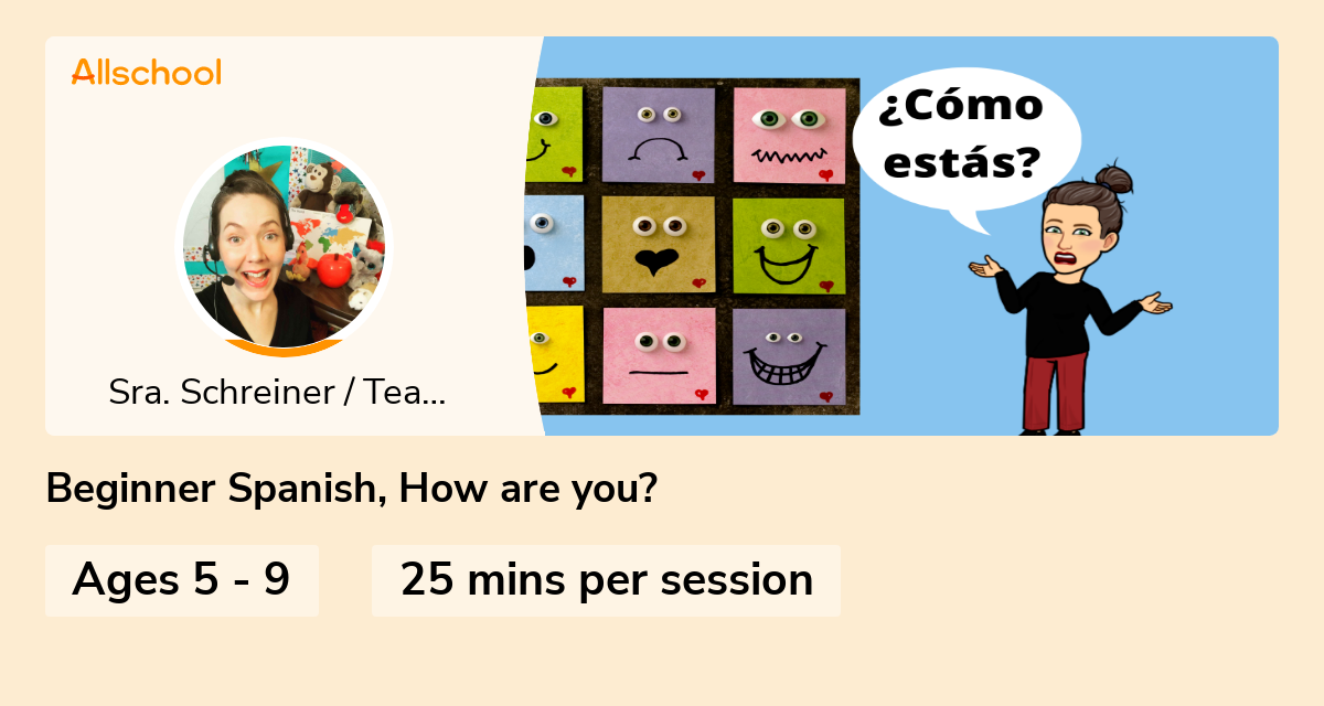 Beginner Spanish, How are you? Live interative class for ages 59