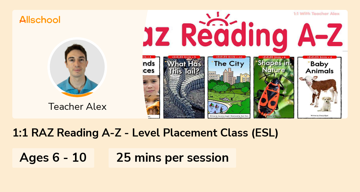 11 RAZ Reading AZ Level Placement Class (ESL) Live interative class for ages 610 taught
